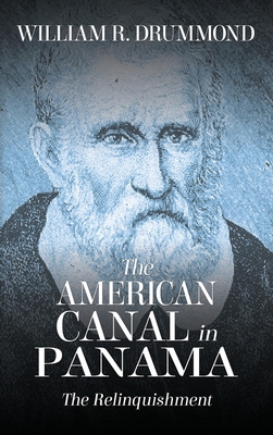 The American Canal in Panama: The Relinquishment 153561398X Book Cover