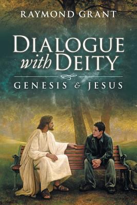 Dialogue with Deity: Genesis and Jesus 1640281878 Book Cover