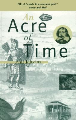 An Acre of Time: The Enduring Value of Place 1551990202 Book Cover