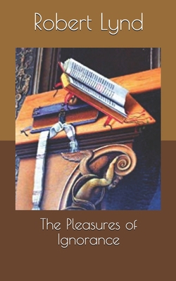 The Pleasures of Ignorance B0857B52F2 Book Cover