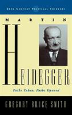 Martin Heidegger: Paths Taken, Paths Opened 0742552829 Book Cover