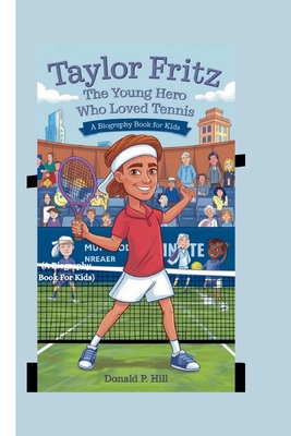 Taylor Fritz: The Young Hero Who Loved Tennis (...            Book Cover