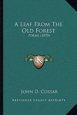A Leaf From The Old Forest: Poems (1870) 1165269279 Book Cover
