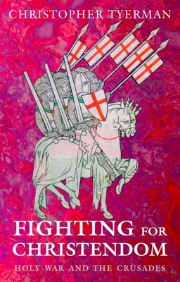 Fighting for Christendom: Holy War and the Crus... 0192803255 Book Cover