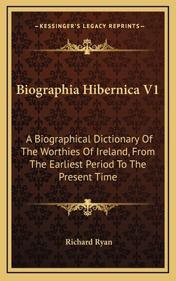 Biographia Hibernica V1: A Biographical Diction... 1163577898 Book Cover