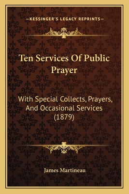 Ten Services Of Public Prayer: With Special Col... 1165103001 Book Cover