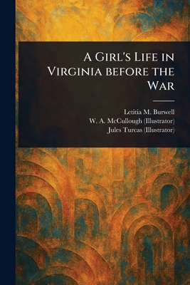 A Girl's Life in Virginia Before the War 1023246740 Book Cover