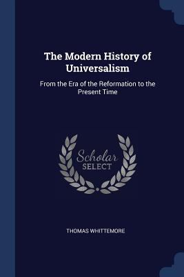 The Modern History of Universalism: From the Er... 1376430533 Book Cover