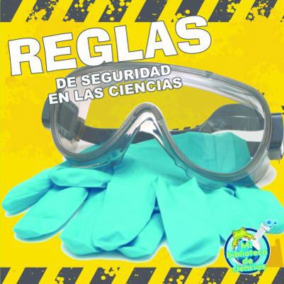 Reglas de Seguridad En Las Ciencias: Science Sa... [Spanish] 1612369073 Book Cover