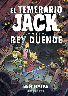 El temerario Jack y el rey duende (Spanish Edit... [Castillian] 8467938293 Book Cover