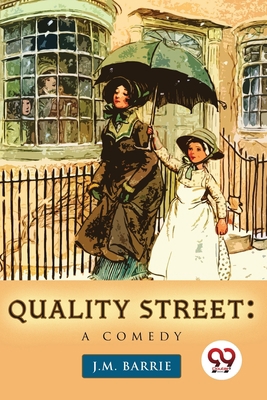 Quality Street: A Comedy 9357480056 Book Cover