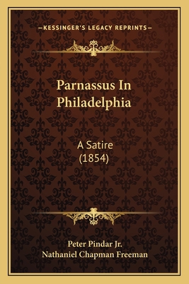 Parnassus In Philadelphia: A Satire (1854) 1165649357 Book Cover