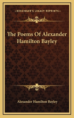 The Poems of Alexander Hamilton Bayley 1163829501 Book Cover