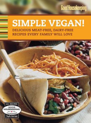 Good Housekeeping Simple Vegan!: Delicious Meat... 1588168689 Book Cover