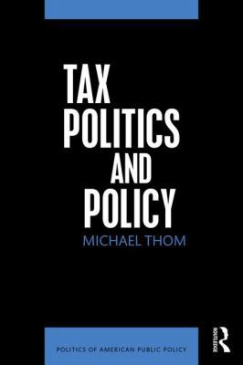 Tax Politics and Policy 1138183393 Book Cover