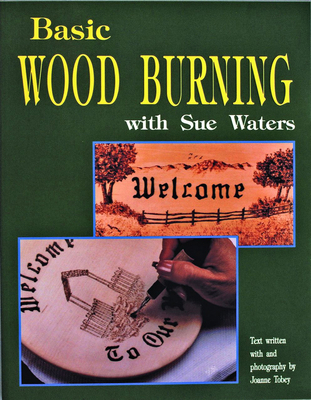 Basic Wood Burning with Sue Waters 0887405681 Book Cover