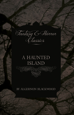 A Haunted Island (Fantasy and Horror Classics) 1447405129 Book Cover