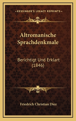 Altromanische Sprachdenkmale: Berichtigt Und Er... [German] 1168178541 Book Cover