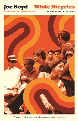 White Bicycles: Making Music in the 1960s 1781257949 Book Cover