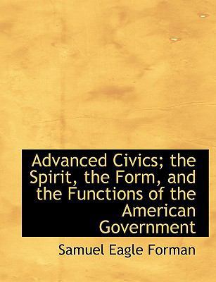 Advanced Civics; The Spirit, the Form, and the ... 1115807900 Book Cover