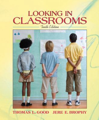 Looking in Classrooms (10th Edition) 0205496784 Book Cover