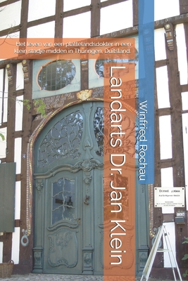 Landarts Dr. Jan Klein: Het leven van een platt... [Dutch] B0D1P4SD73 Book Cover