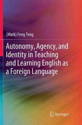 Autonomy, Agency, and Identity in Teaching and ... 9811344876 Book Cover