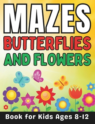 Maze Gifts for Kids: Butterflies and Flowers Ma... B0CS3TLGFX Book Cover