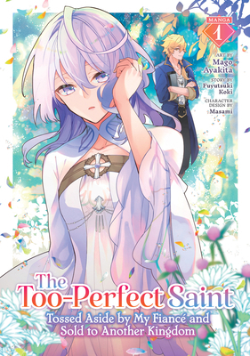 The Too-Perfect Saint: Tossed Aside by My Fianc... B0DGWZ9GP7 Book Cover