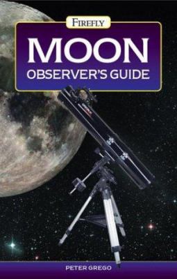 Moon Observer's Guide 1552978885 Book Cover