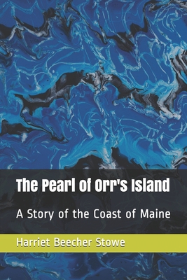 The Pearl of Orr's Island: A Story of the Coast... B08PJWKX7L Book Cover