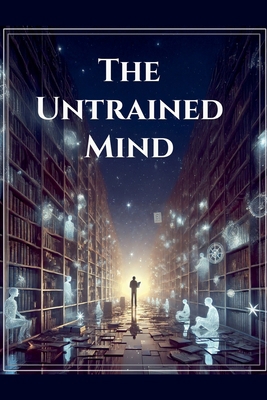 The Untrained Mind B0FMQMKVLP Book Cover