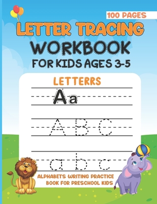 Letter Tracing Work Book For Kids Ages 3-5: Alp... B08SGZ7QN3 Book Cover