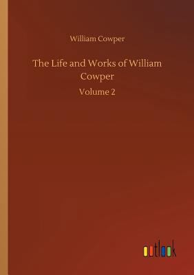 The Life and Works of William Cowper 3734041902 Book Cover