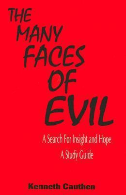 The Many Faces of Evil: A Search for Insight an... 0788010700 Book Cover