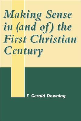 Making Sense in (and Of) the First Christian Ce... 1841271241 Book Cover