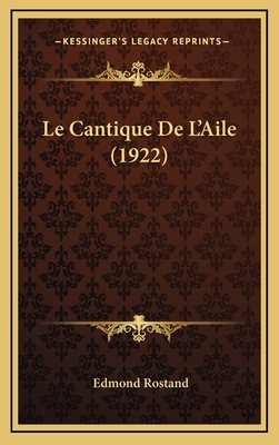 Le Cantique De L'Aile (1922) [French] 1167862015 Book Cover