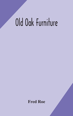 Old oak furniture 9354170218 Book Cover