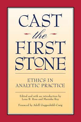 Cast the First Stone: Ethics in Analytical Prac... 0933029896 Book Cover