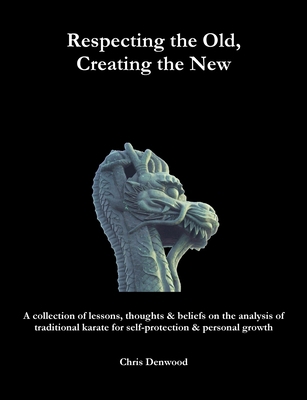 Respecting the Old, Creating the New 1447673034 Book Cover