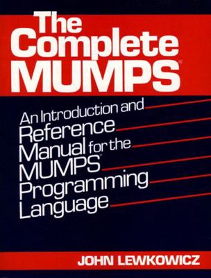 The Complete Mumps: An Introduction and Referen... 0131621254 Book Cover