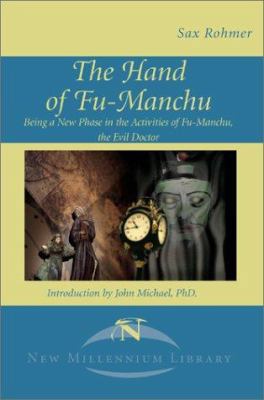 The Hand of Fu-Manchu: Being a New Phase in the... 1583483292 Book Cover