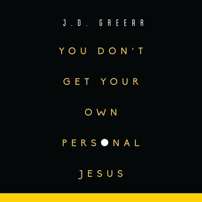You Don't Get Your Own Personal Jesus B0C7YHFJFG Book Cover