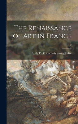 The Renaissance of Art in France; 2 1013709098 Book Cover