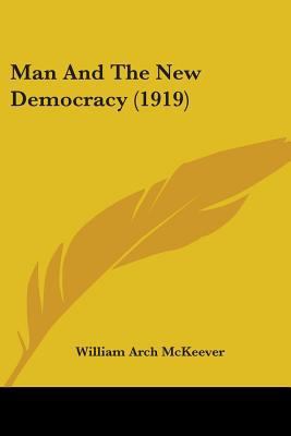 Man And The New Democracy (1919) 1437091148 Book Cover