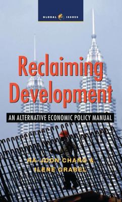 Reclaiming Development: An Alternative Economic... 1842772015 Book Cover