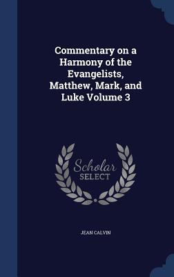 Commentary on a Harmony of the Evangelists, Mat... 1340202174 Book Cover