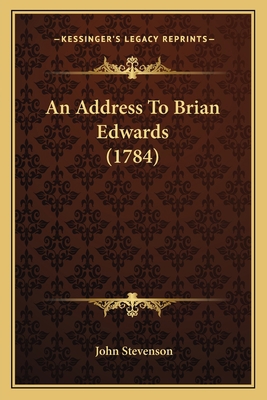 An Address To Brian Edwards (1784) 1165304414 Book Cover