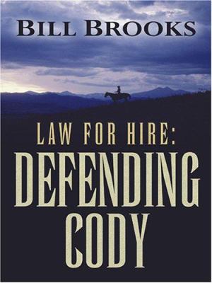 Law for Hire: Defending Cody [Large Print] 0786284633 Book Cover
