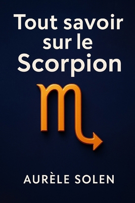 Tout savoir sur le Scorpion [French] B0FZ2HBJV8 Book Cover